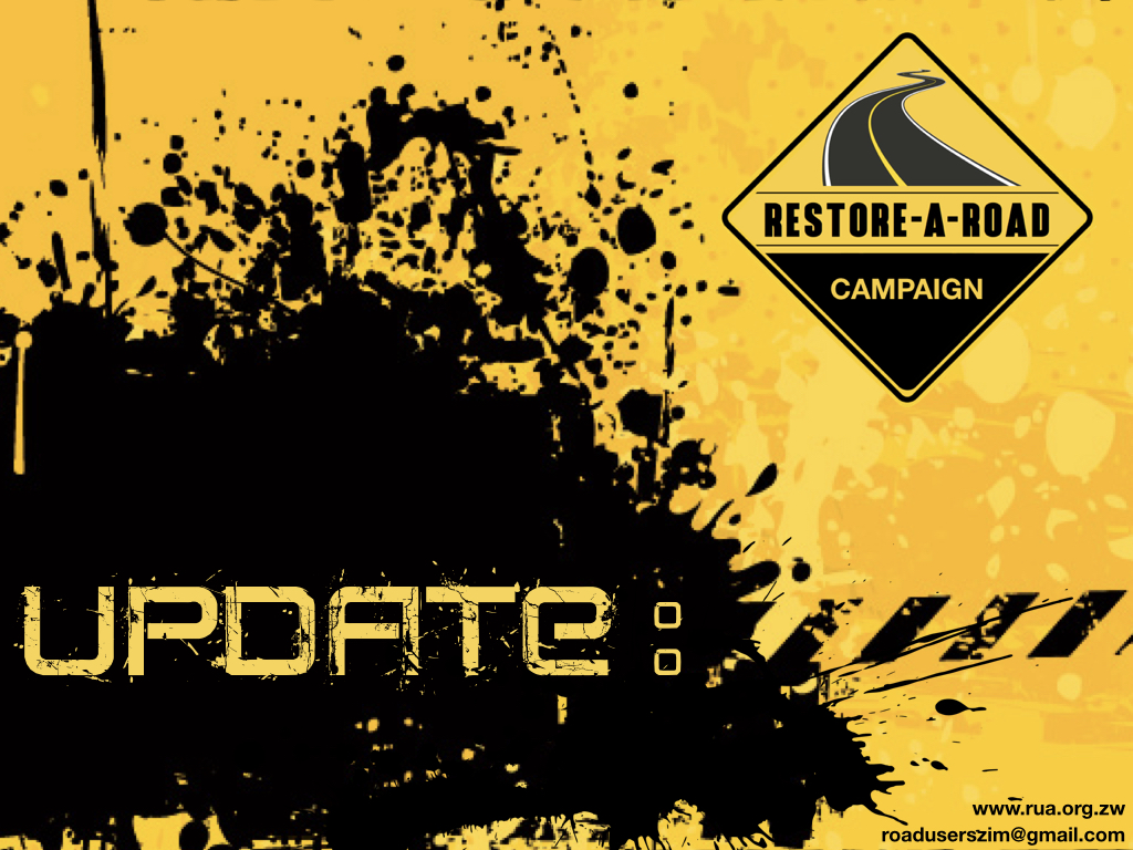 UPDATE RESTORE A ROAD CAMPAIGN Road Users Association Zimbabwe